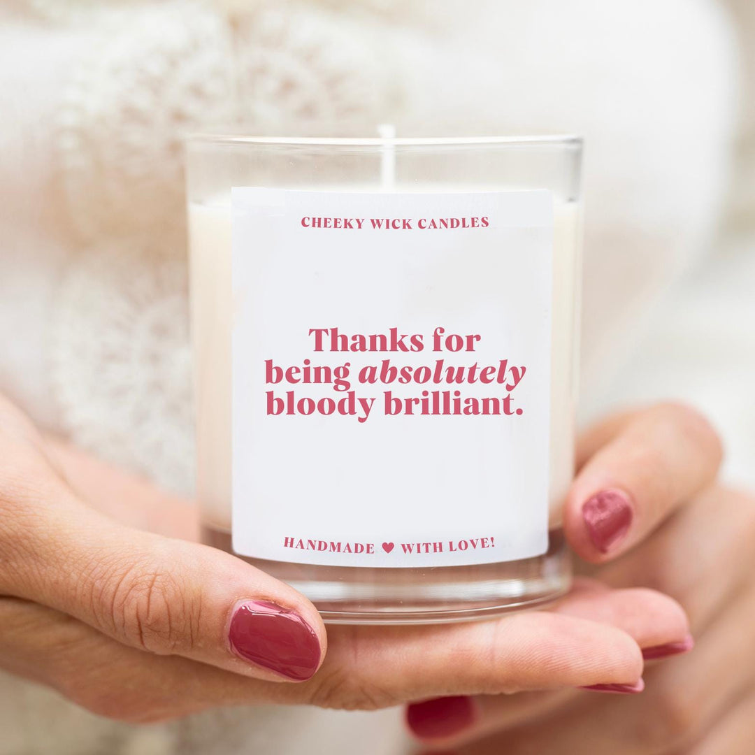 Thank You for Being Absolutely Bloody Brilliant Candle